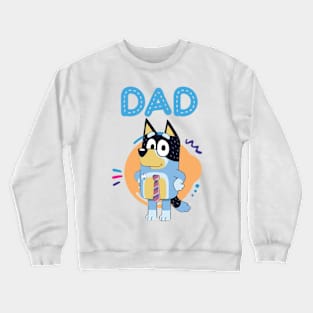 dad bluey Crewneck Sweatshirt